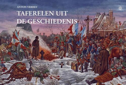 Taferelen uit de geschiedenis -  Anton Verhey (ISBN: 9789464628234)