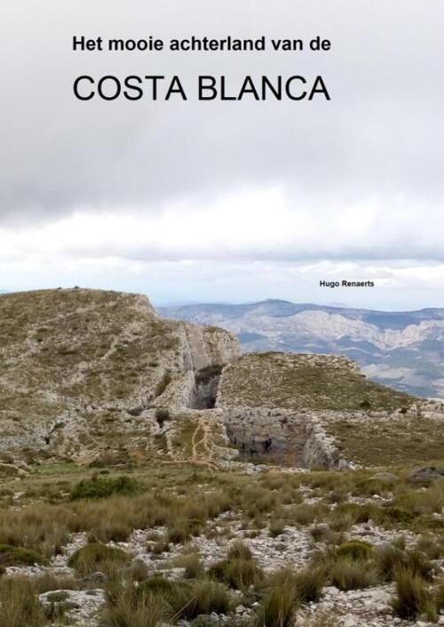 Het mooie achterland van de COSTA BLANCA -  Hugo Renaerts (ISBN: 9789464655162)