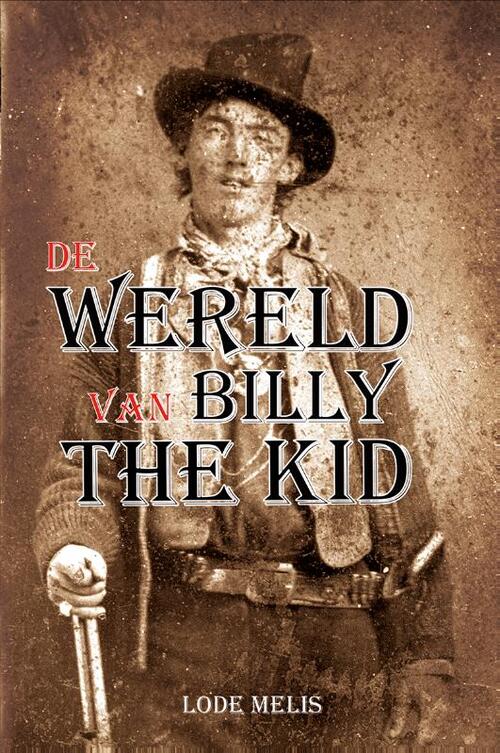 De wereld van Billy The Kid -  Lode Melis (ISBN: 9789464664454)