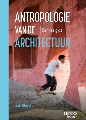 Antropologie van de architectuur -  Jan Bleyen (ISBN: 9789464671667)