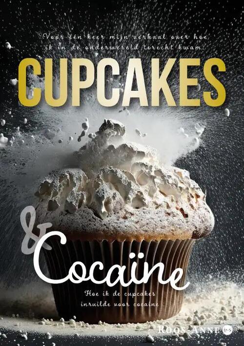 Roos-Anne Roos-Anne Cupcakes & Cocaïne -   (ISBN: 9789464688603)