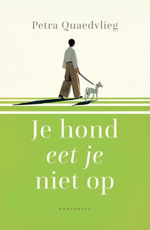 Petra Quaedvlieg Je hond eet je niet op -   (ISBN: 9789464712445)