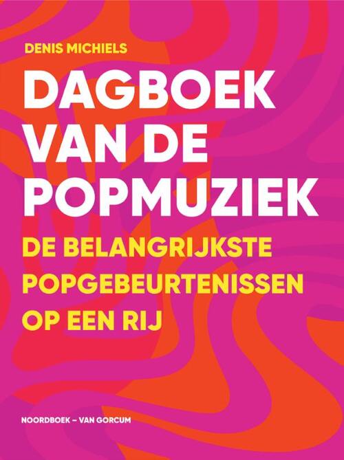 Dagboek van de popmuziek -  Denis Michiels (ISBN: 9789464712506)