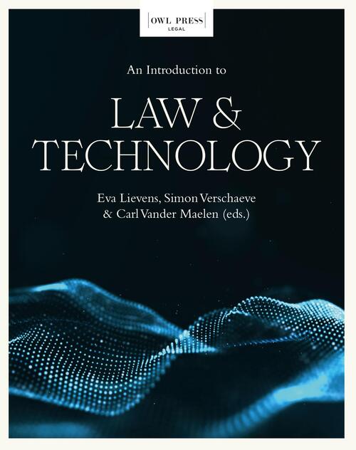 An introduction to Law & Technology -  Carl Vander Maelen, Eva Lievens, Simon Verschaeve (ISBN: 9789464759525)