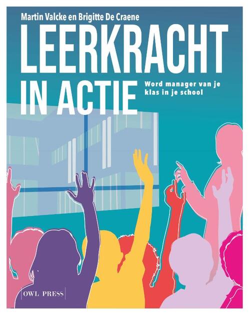 Leerkracht in actie -  Brigitte de Craene, Martin Valcke (ISBN: 9789464778335)