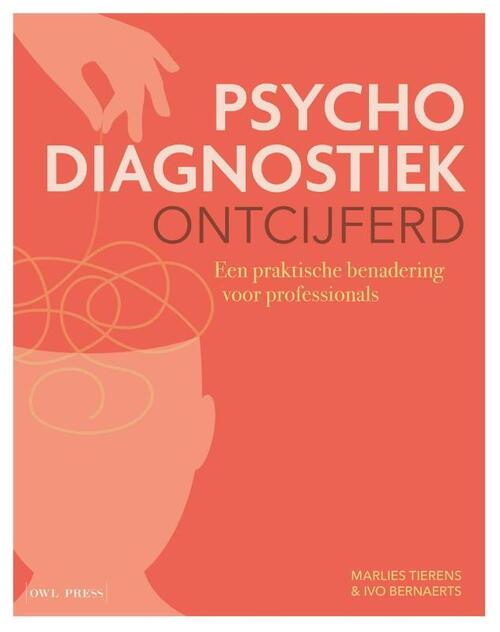 Psychodiagnostiek ontcijferd -  Ivo Bernaerts, Marlies Tierens (ISBN: 9789464788709)