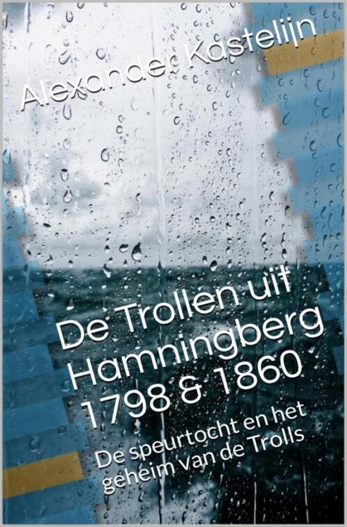 De Trollen uit Hamningberg 1798 & 1860 -  Alexander Kastelijn (ISBN: 9789464803327)