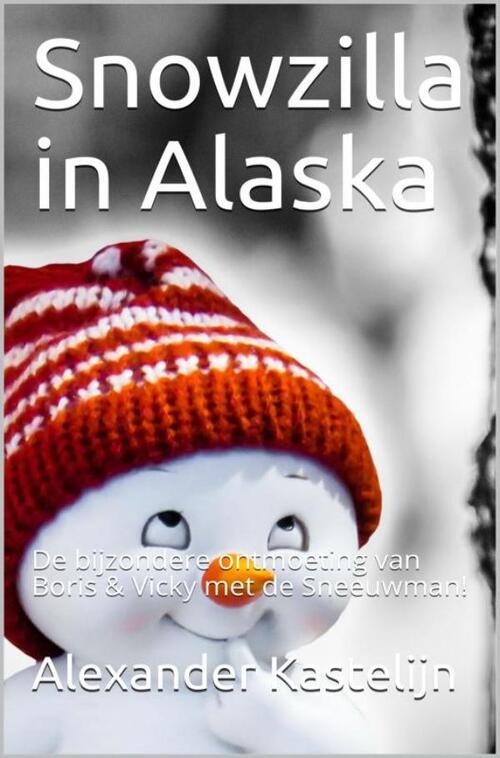 Snowzilla in Alaska -  Alexander Kastelijn (ISBN: 9789464803334)