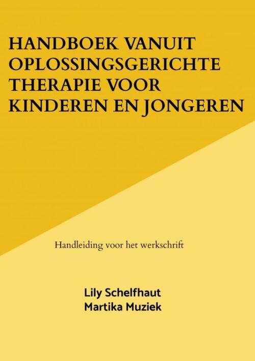 Handboek vanuit Oplossingsgerichte therapie voor kinderen en jongeren -  Lily Schelfhaut (ISBN: 9789464807516)