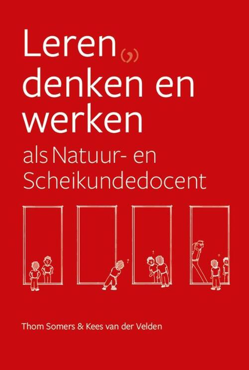 Leren, denken en werken als Natuur- en Scheikundedocent -  Kees van der Velden, Thom Somers (ISBN: 9789464811599)