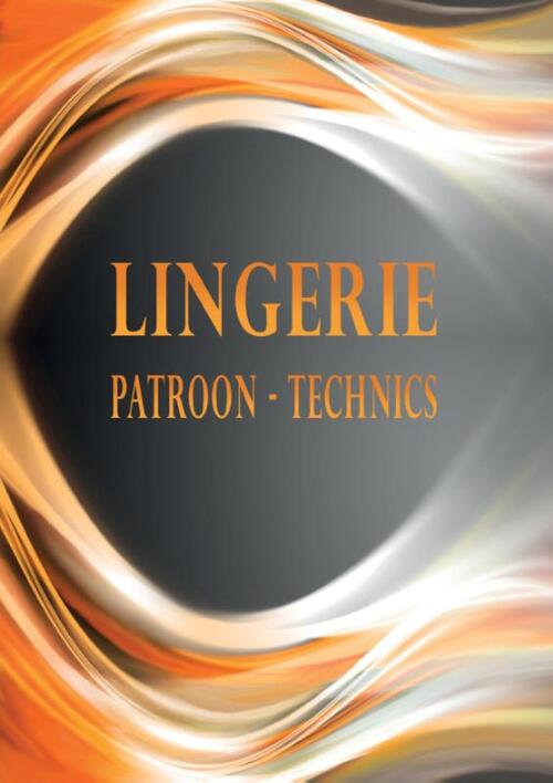 Lingerie Patroon Technics -  Ilona W.G. de Vries (ISBN: 9789464812619)