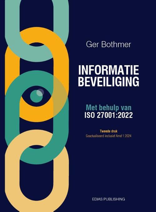 Informatiebeveiliging met behulp van ISO 27001:2022 -  Ger Bothmer (ISBN: 9789464816037)