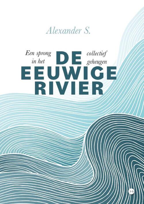 Alexander S. De eeuwige rivier -   (ISBN: 9789464892918)
