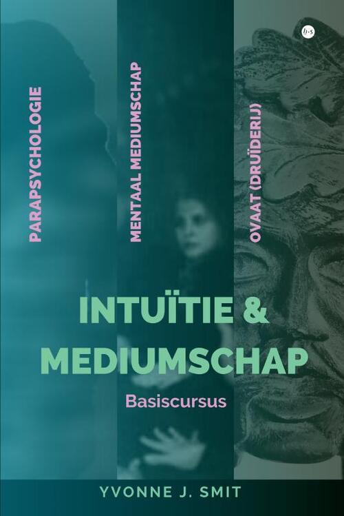 Yvonne J. Smit Intuïtie & Mediumschap -   (ISBN: 9789464898996)