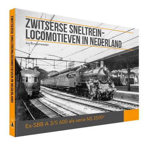 Zwitserse sneltrein- locomotieven in Nederland -  Jos Burgemeester (ISBN: 9789464911756)