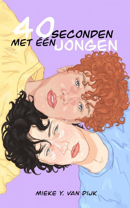 40 Seconden Met Één Jongen -  Mieke Y. van Dijk (ISBN: 9789464926026)