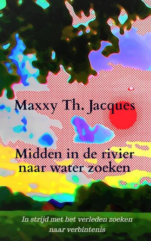 Maxxy Th. Jacques Midden in de rivier naar water zoeken -   (ISBN: 9789464927603)