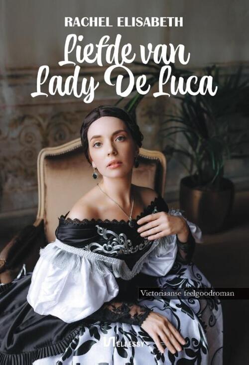 Rachel Elisabeth Liefde van Lady De Luca -   (ISBN: 9789464936070)