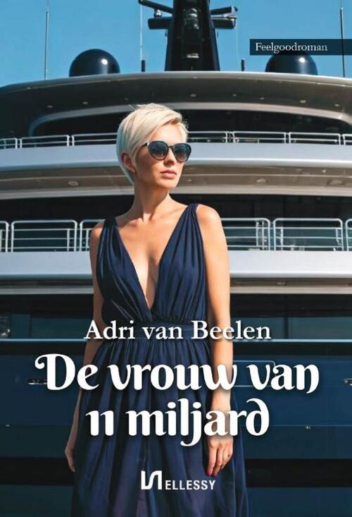 Adri van Beelen De vrouw van 11 miljard -   (ISBN: 9789464936810)