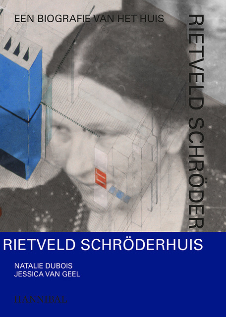 Rietveld Schröderhuis -  Jessica van Geel, Natalie Dubois (ISBN: 9789464941234)