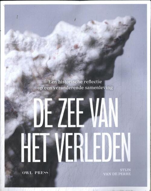 De zee van het verleden -  Stijn van de Perre (ISBN: 9789464987515)