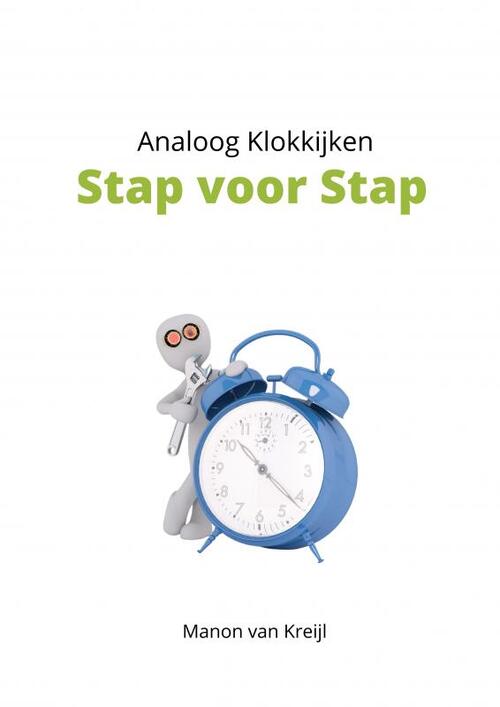 Analoog Klokkijken - Manon van Kreijl (ISBN: 9789465010243)