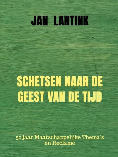 Schetsen Naar De Geest Van De Tijd -  Jan Lantink (ISBN: 9789465010588)