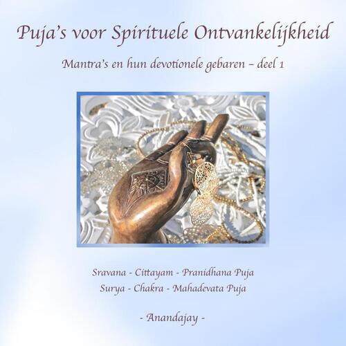 Puja’s voor Spirituele Ontvankelijkheid -  Anandajay (ISBN: 9789465016542)