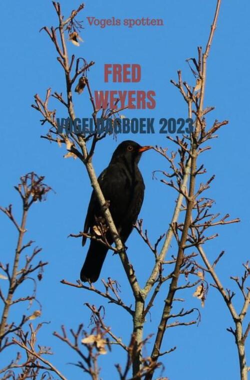 Vogeldagboek 2023 -  Fred Weyers (ISBN: 9789465017143)