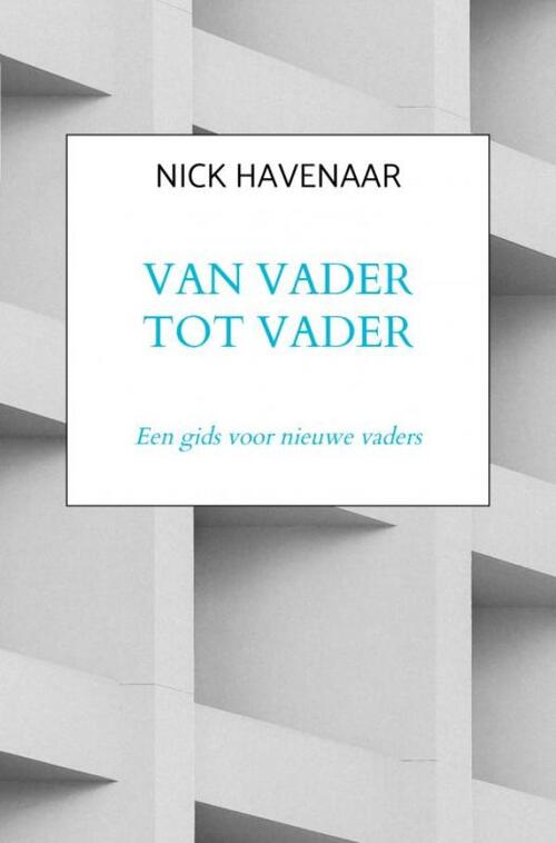 Nick Havenaar Van Vader tot Vader -   (ISBN: 9789465017549)