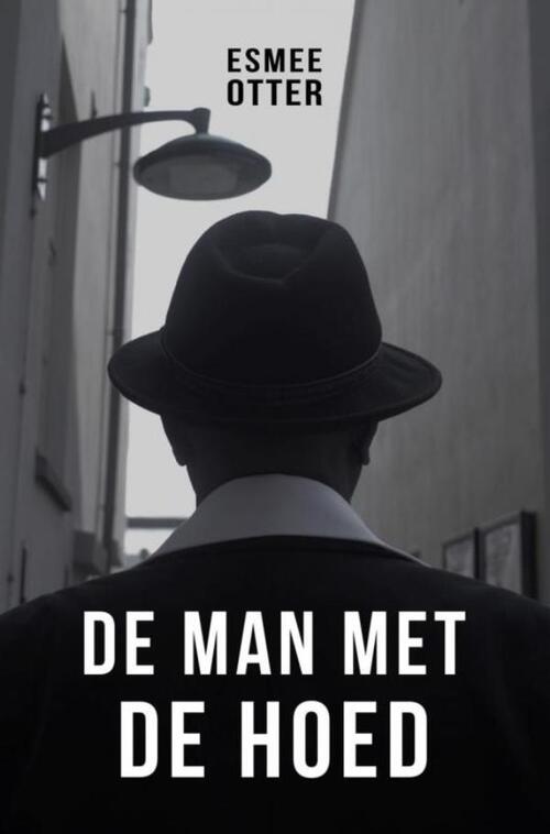 Esmee Otter De man met de hoed -   (ISBN: 9789465019666)