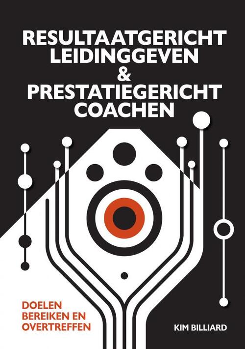 Resultaatgericht Leidinggeven En Prestatiegericht Coachen -  Kim Billiard (ISBN: 9789465019956)