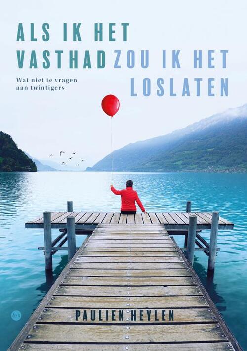 Paulien Heylen Als ik het vasthad zou ik het loslaten -   (ISBN: 9789465091761)