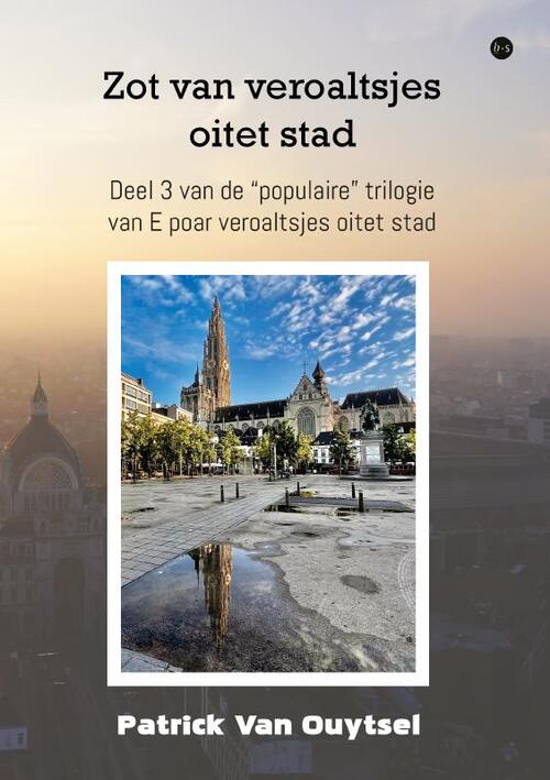 Patrick van Ouytsel Zot van veroaltsjes oitet stad -   (ISBN: 9789465092447)