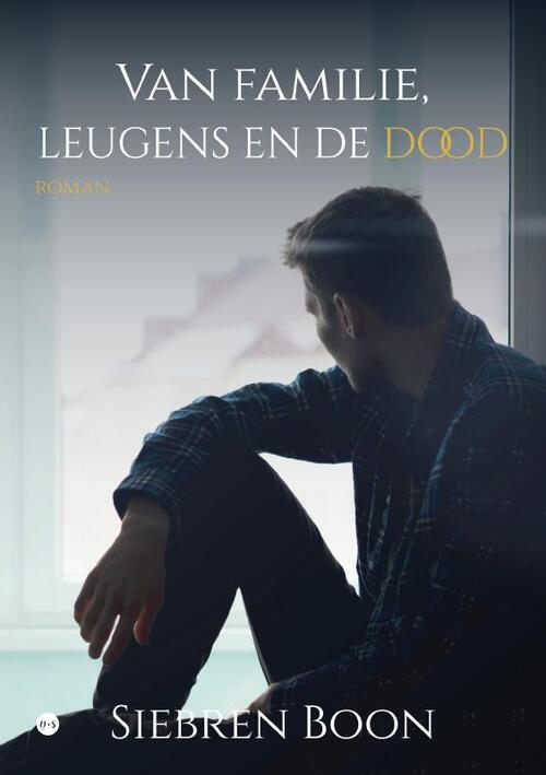 Siebren Boon Van familie, leugens en de dood -   (ISBN: 9789465093253)