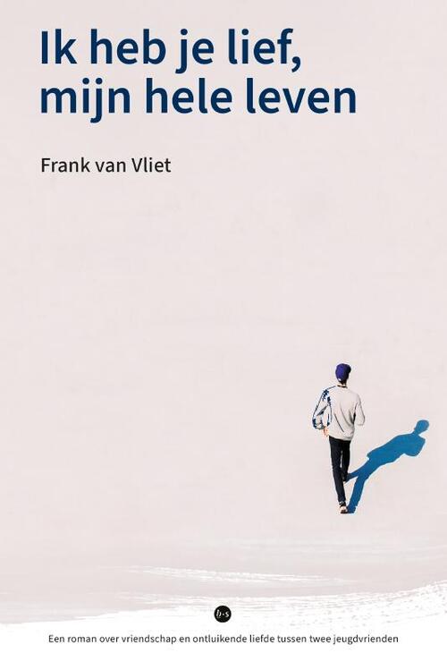 Frank van Vliet Ik heb je lief, mijn hele leven -   (ISBN: 9789465096926)