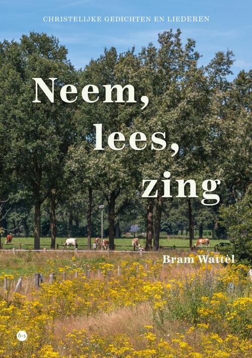 Bram Wattèl Neem, lees, zing -   (ISBN: 9789465097336)