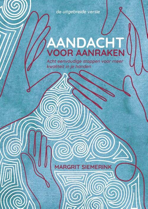 Aandacht voor aanraken: de uitgebreide versie -  M.C.M. Siemerink (ISBN: 9789465102054)