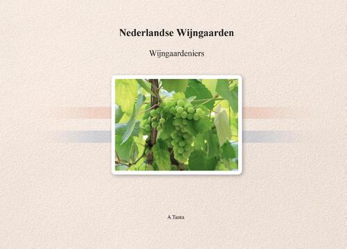 Nederlandse Wijngaarden en Wijngaardeniers -  Ante Tanta (ISBN: 9789465111445)