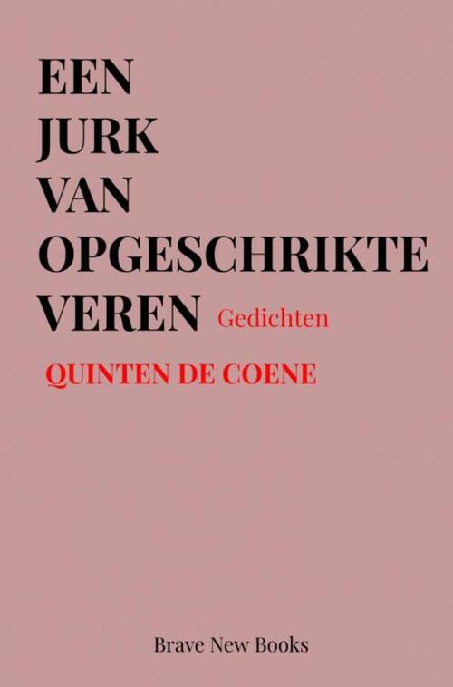 Een jurk van opgeschrikte veren -  Quinten de Coene (ISBN: 9789465120478)