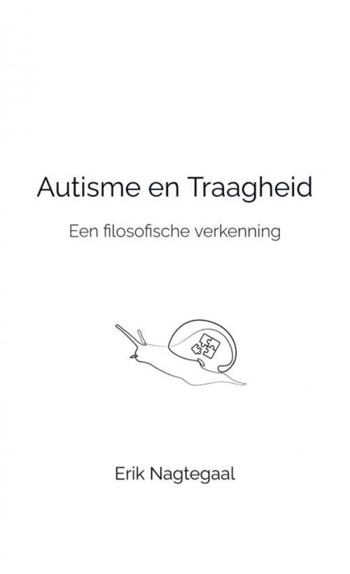 Erik Nagtegaal Autisme en Traagheid -   (ISBN: 9789465120720)