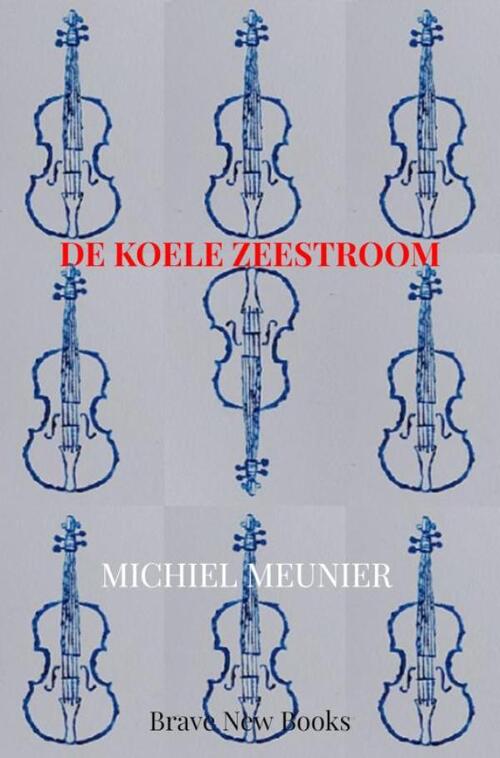 De koele zeestroom -  Michiel Meunier (ISBN: 9789465121536)