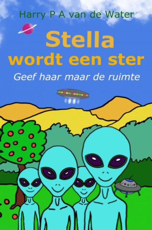 Harry P A van de Water Stella wordt een ster -   (ISBN: 9789465121550)