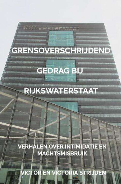 Victor En Victoria Strijden Grensoverschrijdend gedrag bij Rijkswaterstaat -   (ISBN: 9789465121789)