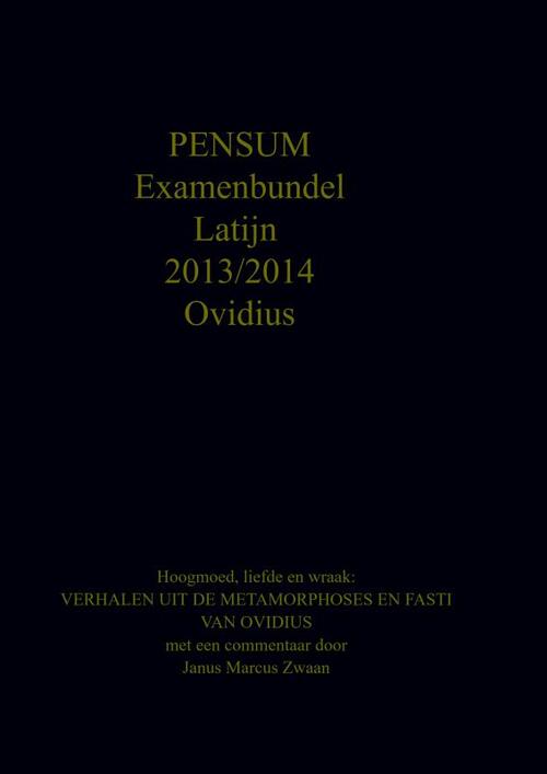 Ovidius Examenbundel Latijn 2013/2014 -  Janus Marcus Zwaan (ISBN: 9789465123745)