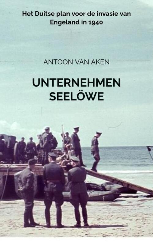 Antoon van Aken Unternehmen Seelöwe -   (ISBN: 9789465123837)