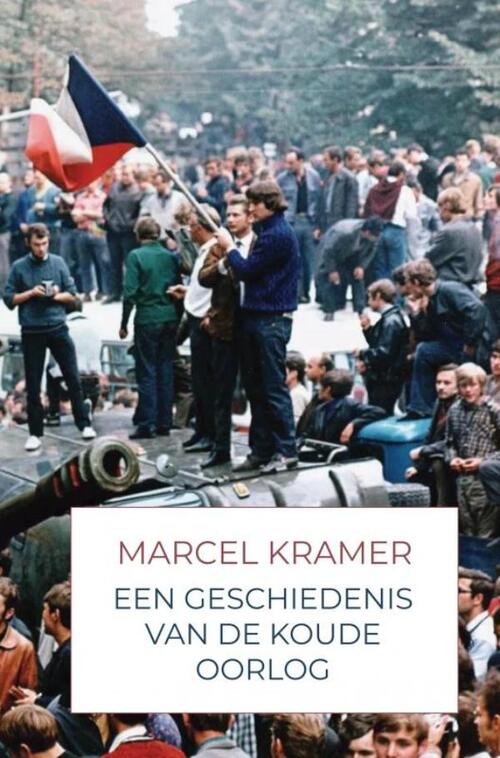 Een Geschiedenis van de Koude Oorlog -  Marcel Kramer (ISBN: 9789465123967)