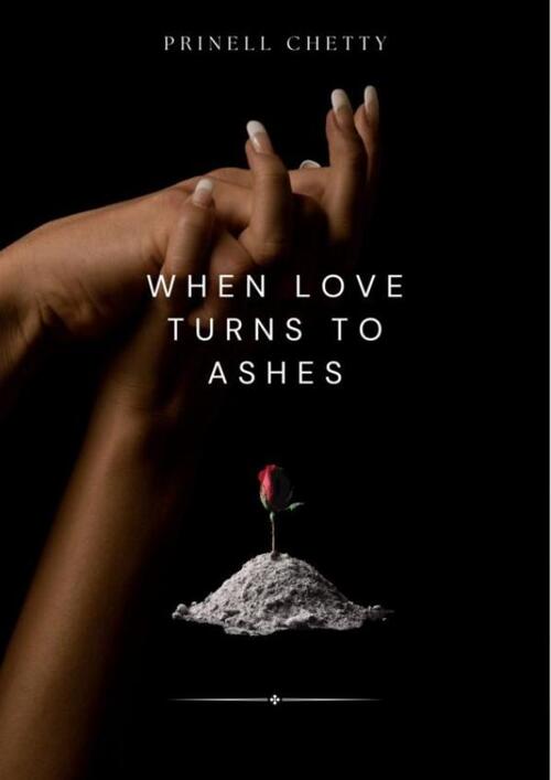 Prinell Chetty When Love turns to Ashes -   (ISBN: 9789465124230)