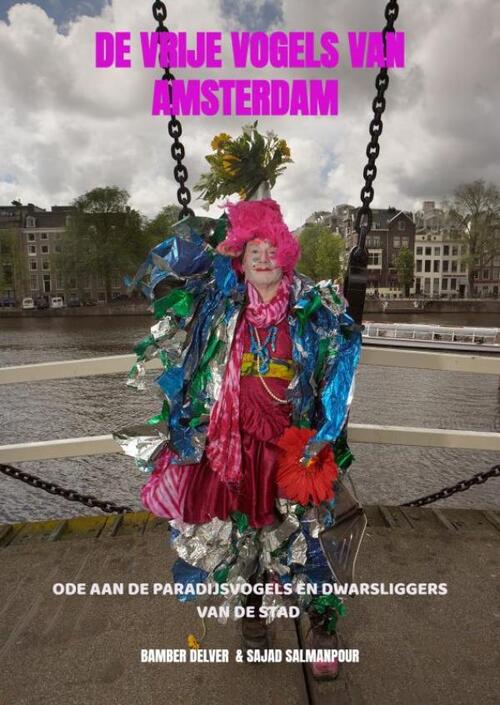 De Vrije Vogels van Amsterdam 2e druk -  Bamber Delver & Sajad Salmanpour (ISBN: 9789465126722)