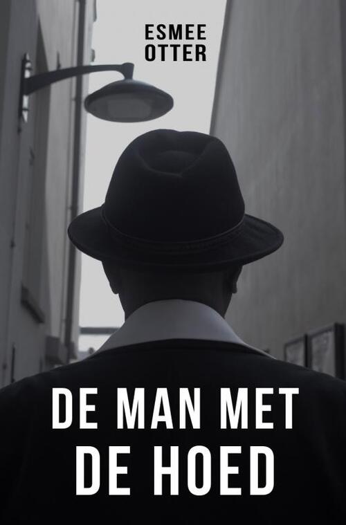 Esmee Otter De man met de hoed -   (ISBN: 9789465128122)